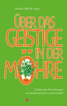 portada Über das Geistige in der Möhre: Einführende Betrachtungen zur Biodynamischen Landwirtschaft (en Alemán)