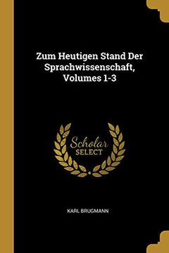 portada Zum Heutigen Stand Der Sprachwissenschaft, Volumes 1-3 (en Alemán)