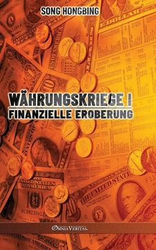 portada Währungskrieg I: Finanzielle Eroberung (en Alemán)