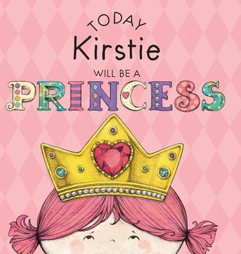 portada Today Kirstie Will Be a Princess (en Inglés)