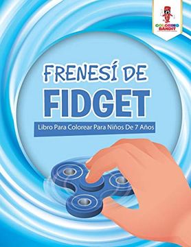 portada Frenesí de Fidget: Libro Para Colorear Para Niños de 7 Años (in Spanish)
