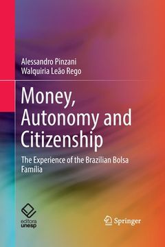 portada Money, Autonomy and Citizenship: The Experience of the Brazilian Bolsa Família (in English)