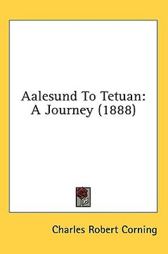 portada aalesund to tetuan: a journey (1888) (in English)