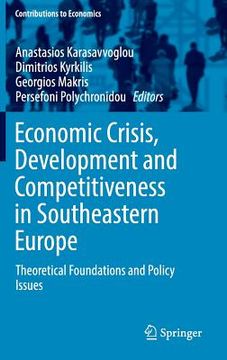 portada Economic Crisis, Development and Competitiveness in Southeastern Europe: Theoretical Foundations and Policy Issues (en Inglés)