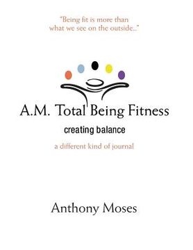 portada A.M. Total Being Fitness: Creating Balance (en Inglés)