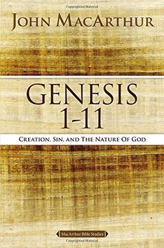 portada Genesis 1 to 11: Creation, Sin, and the Nature of God (MacArthur Bible Studies) (en Inglés)