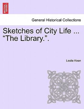 portada sketches of city life ... the library.." (in English)