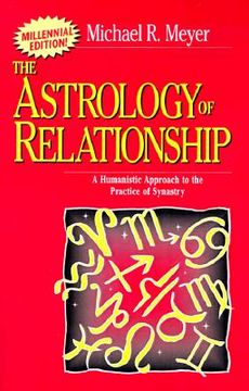 portada the astrology of relationships: a humanistic approach to the practice of synastry (in English)
