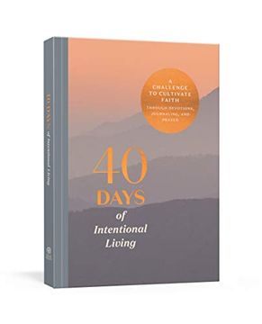 portada 40 Days of Intentional Living: A Challenge to Cultivate Faith Through Devotions, Journaling, and Prayer: A Devotional Journal