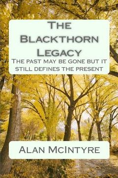 portada The Blackthorn Legacy: The past is gone but it still defines the present (in English)