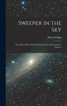 portada Sweeper in the Sky; the Life of Maria Mitchell, First Woman Astronomer in America (in English)