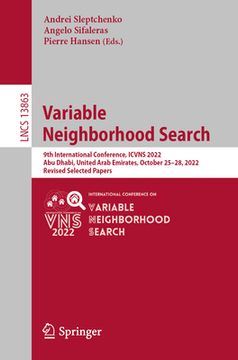 portada Variable Neighborhood Search: 9th International Conference, Icvns 2022, Abu Dhabi, United Arab Emirates, October 25-28, 2022, Revised Selected Paper (en Inglés)