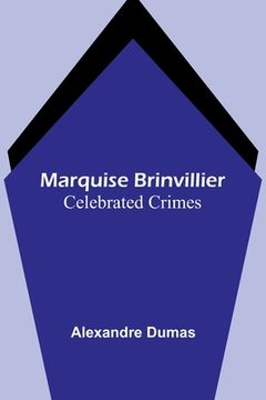 portada Marquise Brinvillier; Celebrated Crimes (en Inglés)
