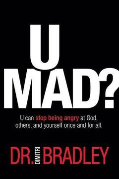 portada U Mad?: U can stop being angry at God, others, and yourself once and for all.