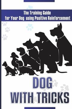 portada Dog With Tricks: The Training Guide For Your Dog Using Positive Reinforcement (en Inglés)