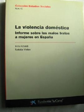 portada La Violencia Doméstica. Informe Sobre los Malos Tratos a Mujeres en España. Colección Estudios Sociales. Número 10