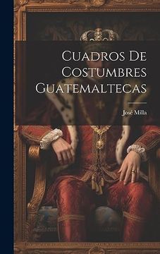 portada Cuadros de Costumbres Guatemaltecas