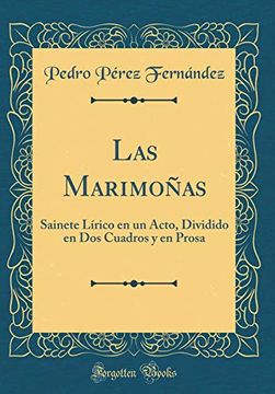 portada Las Marimoñas: Sainete Lírico en un Acto, Dividido en dos Cuadros y en Prosa (Classic Reprint)