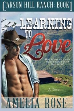 portada Learning To Love: Contemporary Cowboy Romance: Volume 1 (Carson Hill Ranch)