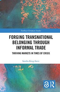 portada Forging Transnational Belonging Through Informal Trade (Southeast European Studies) 