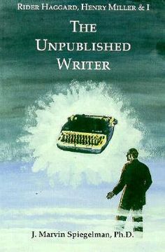 portada Rider Haggard, Henry Miller, and I: The Unpublished Writer (in English)