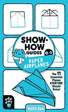 portada Show-How Guides: Paper Airplanes: The 11 Essential Planes Everyone Should Know! (en Inglés)