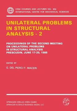 portada unilateral problems in structural analysis ii: proceedings of the second meeting on unilateral problems in structural analysis, prescudin, june 17-20, (in English)