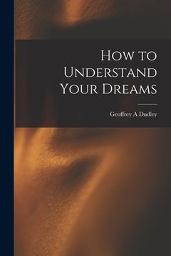 portada How to Understand Your Dreams (in English)