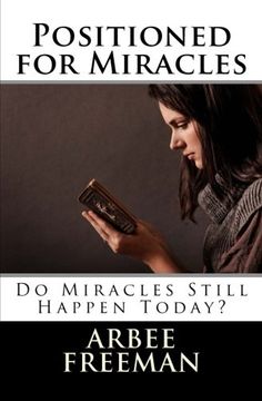 portada Positioned for Miracles: Do Miracles Still Happen Today?