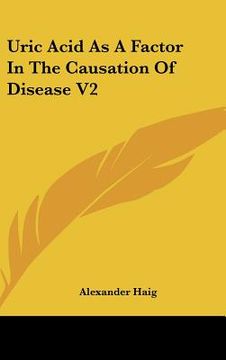 portada uric acid as a factor in the causation of disease v2 (en Inglés)
