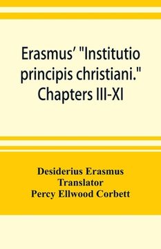portada Erasmus' Institutio principis christiani. Chapters III-XI (en Inglés)