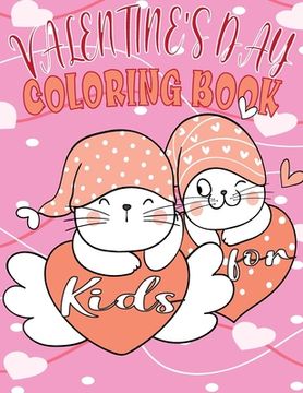 portada Valentine's Day Coloring Book for Kids: Valentine's day romance coloring book for kids - Fun and Easy Valentine's Day with Animal Theme, Heart, Mermai (en Inglés)