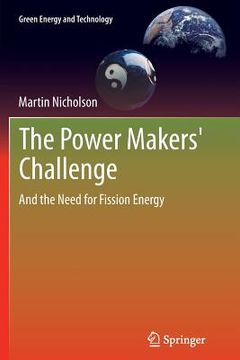 portada The Power Makers' Challenge: And the Need for Fission Energy (en Inglés)