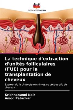 portada La technique d'extraction d'unités folliculaires (FUE) pour la transplantation de cheveux (en Francés)
