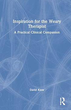 portada Inspiration for the Weary Therapist: A Practical Clinical Companion 