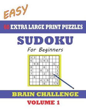 portada Sudoku for Beginners 60 Easy Extra Large Print Puzzles: With solutions. Easy-to-see font, one full page per game. Big sized paperback (en Inglés)