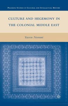 portada Culture and Hegemony in the Colonial Middle East