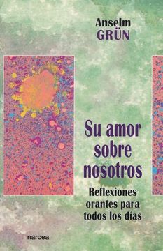 portada Su Amor Sobre Nosotros: Reflexiones Orantes Para Todos los Días (in Spanish)