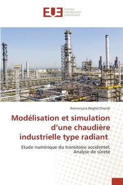 portada Modélisation et simulation d'une chaudière industrielle type radiant (en Francés)