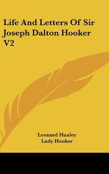 portada life and letters of sir joseph dalton hooker v2 (en Inglés)