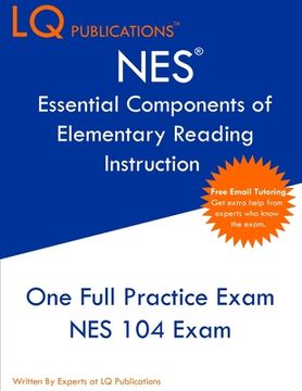 portada NES Essential Components of Elementary Reading Instruction: One Full Practice Exam - Free Online Tutoring - Updated Exam Questions (en Inglés)