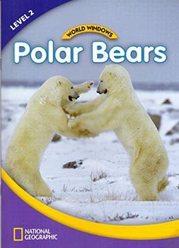 portada World Windows 2 (Science): Polar Bears: Content Literacy, Nonfiction Reading, Language & Literacy (in English)