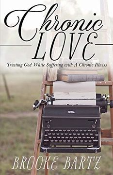 portada Chronic Love: Trusting god While Suffering With a Chronic Illness (in English)