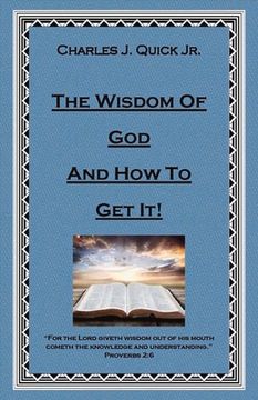 portada The Wisdom of God and How to Get It: Volume 1 (en Inglés)