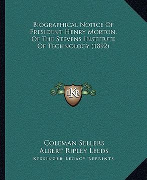 portada biographical notice of president henry morton, of the stevens institute of technology (1892) (en Inglés)