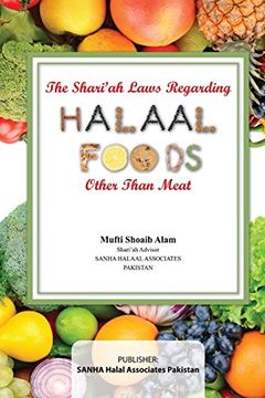 portada The Shari'ah Laws Regarding Halaal Foods Other Than Meat (en Inglés)