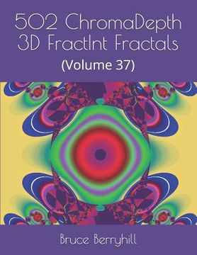portada 502 ChromaDepth 3D FractInt Fractals: (Volume 37) (en Inglés)