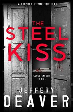 portada The Steel Kiss: Lincoln Rhyme Book 12 (Lincoln Rhyme Thrillers)