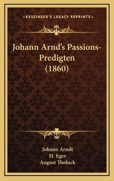 portada Johann Arnd's Passions-Predigten (1860) (en Alemán)