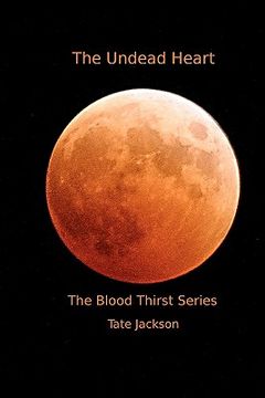 portada The Undead Heart: The Blood Thirst Series (en Inglés)